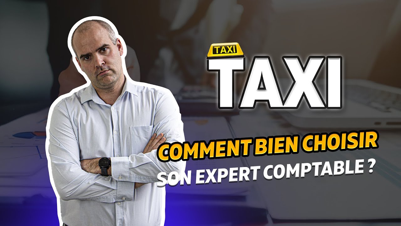 🚕TAXIS I💲 Comment trouver un bon expert comptable ?