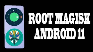 How To Root Magisk Android 11 All GSI | Root Tested Superior OS R