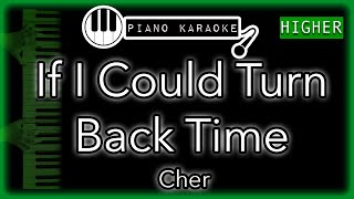 If I Could Turn Back Time (HIGHER +3) - Cher - Piano Karaoke Instrumental