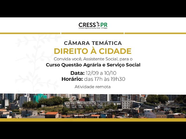 Câmara Temática de Direito à Cidade do CRESS-PR - Curso Questão Agrária e  Serviço Social 