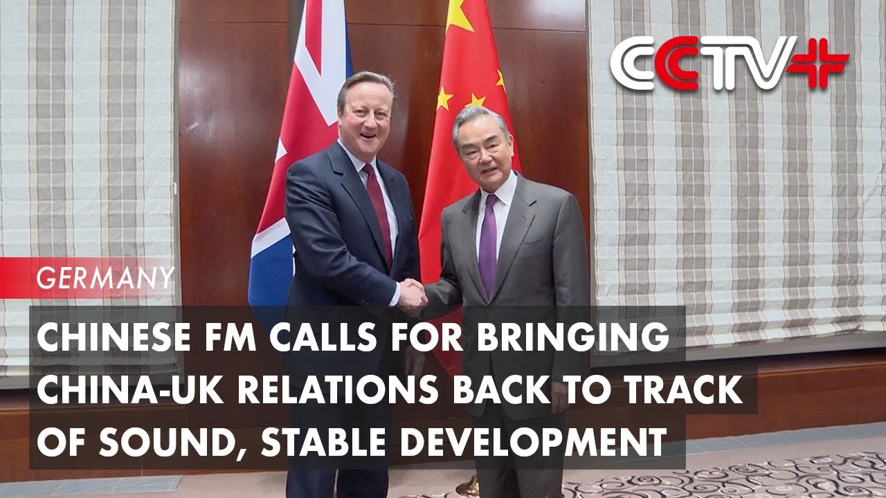 Chinese FM Calls for Bringing China-UK Relations Back to Track of Sound ...