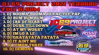Dj 69 Project 2021 Terbaru Full Album - Booma Booma Yee Pap Pep Pap, Bum Bum Bum, Jar Of Heart