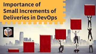 Small Increments of Deliveries in DevOps (Part 2: Block 4)