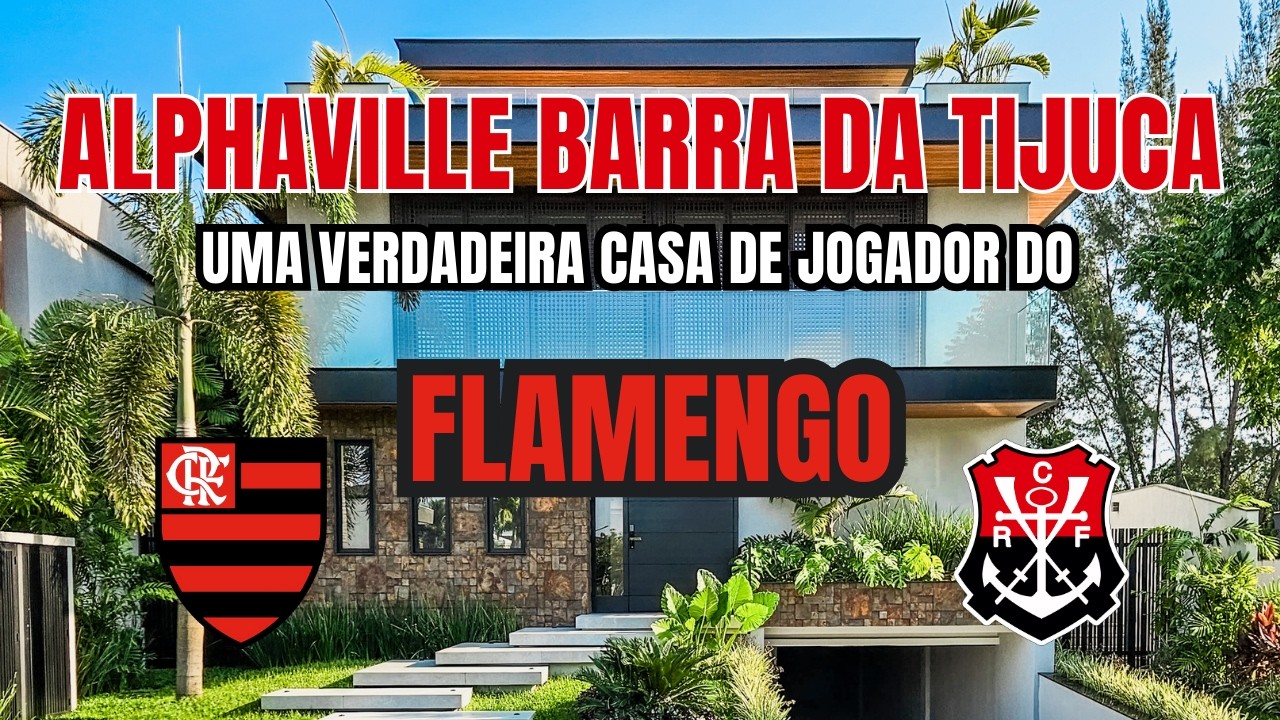 A CASA DE UM JOGADOR DO FLAMENGO NA BARRA DA TIJUCA | CASA DE LUXO À VENDA NA BARRA | ALPHAVILLE