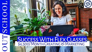 $4,500/ Month → OUTSCHOOL FLEX CLASSES | Creating, Scheduling, & Marketing My Courses As A Teacher