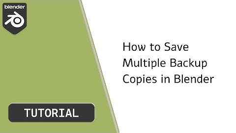 How to Save Multiple Backup Copies in Blender | Protect Your Progress!