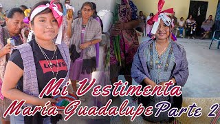 La Vestimenta Maria Guadalupe Parte 2 - Asi son las Tradiciones en San Juan Tetelcingo