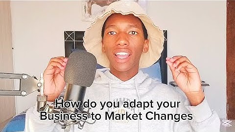 How to adapt your Business to Market Changes