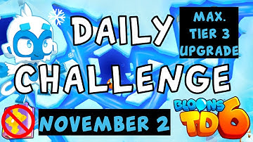Bloons TD 6 Daily Challenge | Ice Ice Baby | No Hero Max. Tier 3 No MK No Powers | November 2 2022