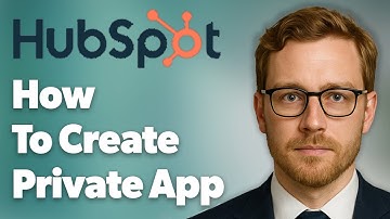 How To Create Private App On Hubspot And Retrieve Access Token - Qt14 [2025 Guide]``