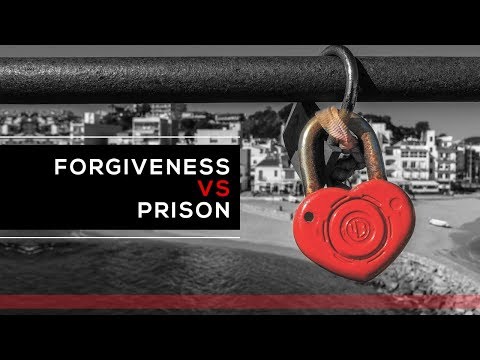 Forgiveness Versus Prison