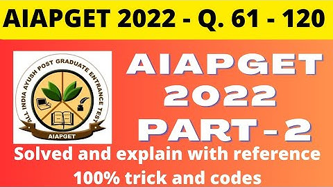 AIAPGET 2022 Question paper Part 2 - Q.61 - 120 | AIAPGET previous year question papers solved video