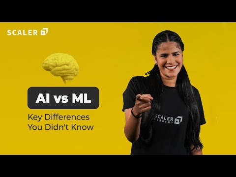 Artificial Intelligence vs Machine Learning | Key Differences between AI and ML | Scaler Academy