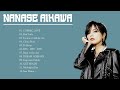 相川七瀬の人気曲 Nanase Aikawa 🎤 ヒットメドレー Nanase Aikawaベストヒットメドレー 2022 ♫ Best songs of Nanase Aikawa