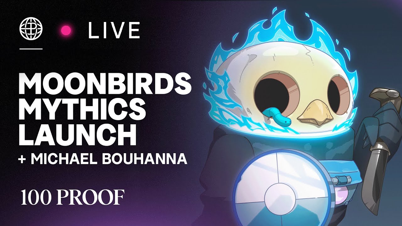 100 PROOF Live: Moonbirds Mythics Launch + Michael Bouhanna