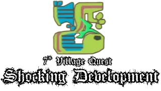 [MH3U] 7* Village Quest "Shocking Development" (Baleful Gigginox)