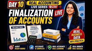 Finalization of Accounts LIVE | Complete Practical Year-End Closing Process | Day 10