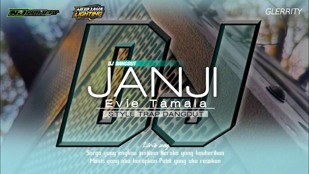 DJ JANJI STYLE TRAP DANGDUT FULL BASS BY NJ PROJECT FOR NURJAYA LIGHTING