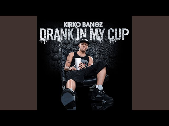 Drank in My Cup