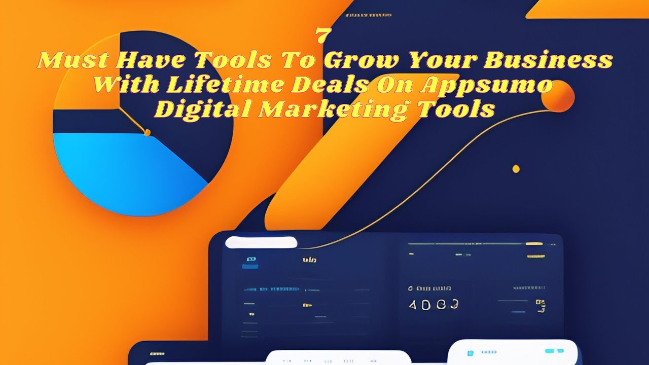 7 Must Have Tools To Grow Your Business With Lifetime Deals On Appsumo