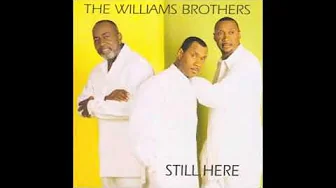 Still Here - The Williams Brothers Still Here - The Williams Brothers