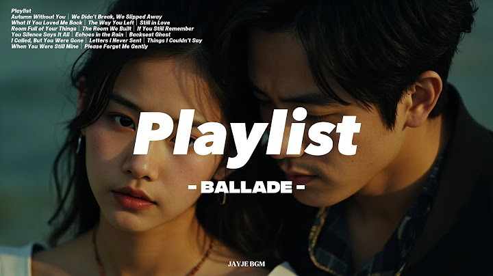 [playlist] 사랑과 이별, 그 사이에서… 마음을 울리는 발라드 플레이리스트