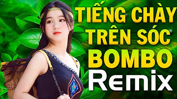 Liên Khúc Tiếng Chày Trên Sóc Bombo Remix - NHẠC ĐỎ CÁCH MẠNG TÂY BẮC Dj Remix Mới Ra Lò 2024