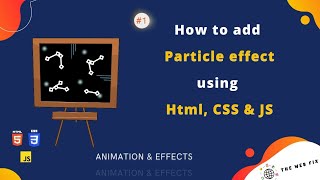 How to add Particle effect using Html, CSS & JS |Particle Effect in background image | THE WEBFIX |