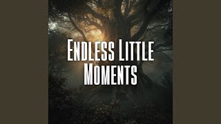 Endless Little Moments