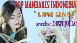 LING   LING   POP MANDARIN INDONESIA _   DEWI JULIA _cipt ASHARI