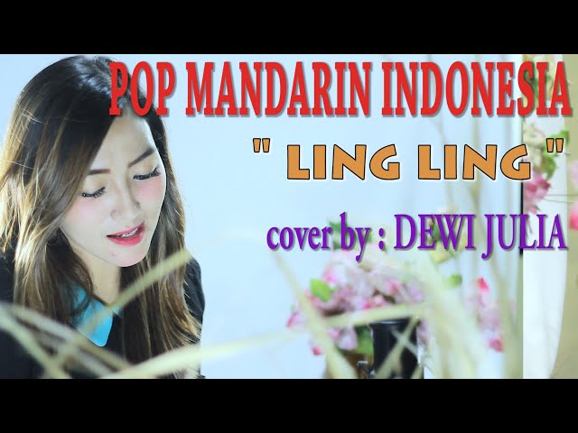 LING   LING   POP MANDARIN INDONESIA _   DEWI JULIA _cipt ASHARI class=