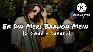 Ek Din Meri Baahon Mein 💞  [Slowed + Reverb] 💓 Lofi Song |Love Song 🎶| Hindi Song 🥰 |Trending Song 💫 Resimi