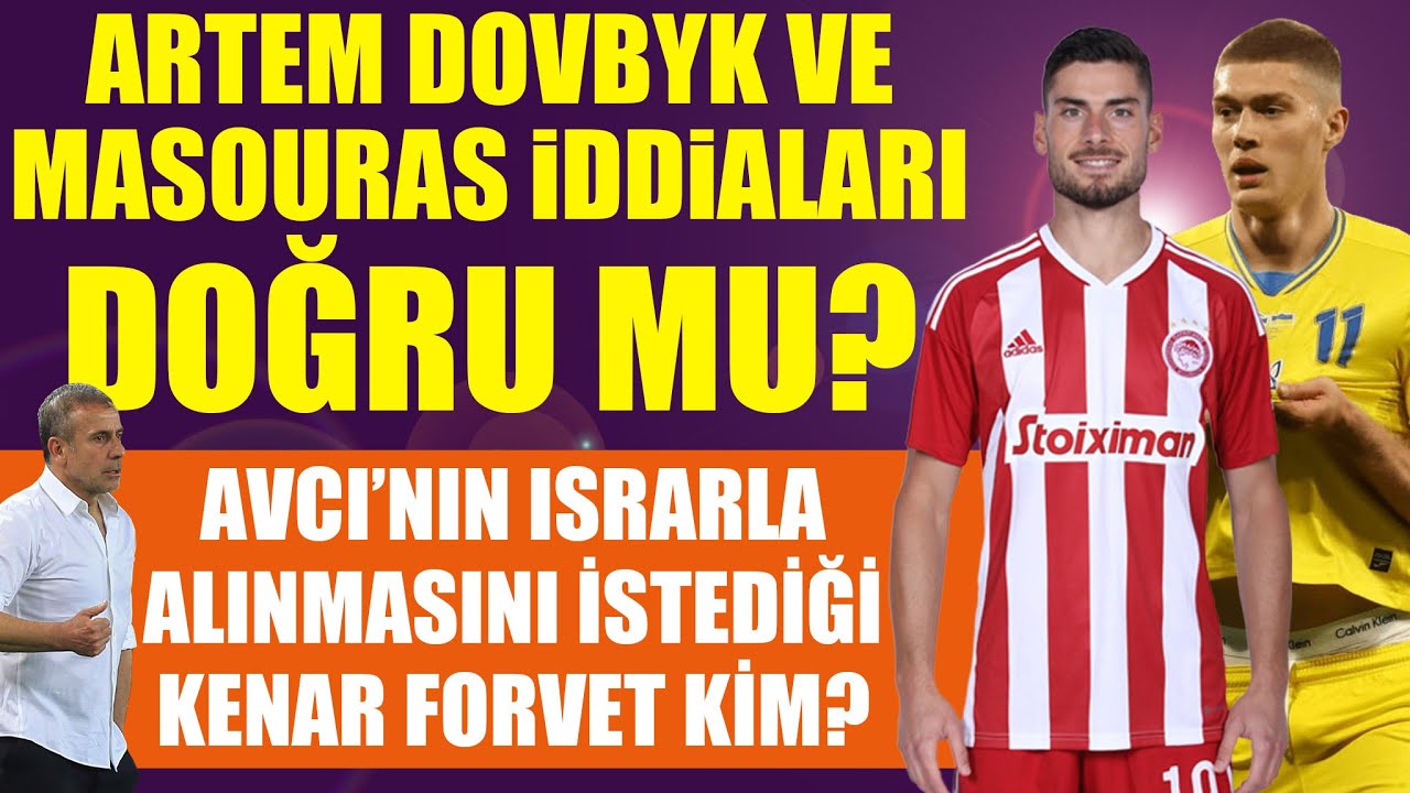 Trabzonspor da Artem Dovbyk Ve Masouras Iddialar Do ru Mu Avc n n 