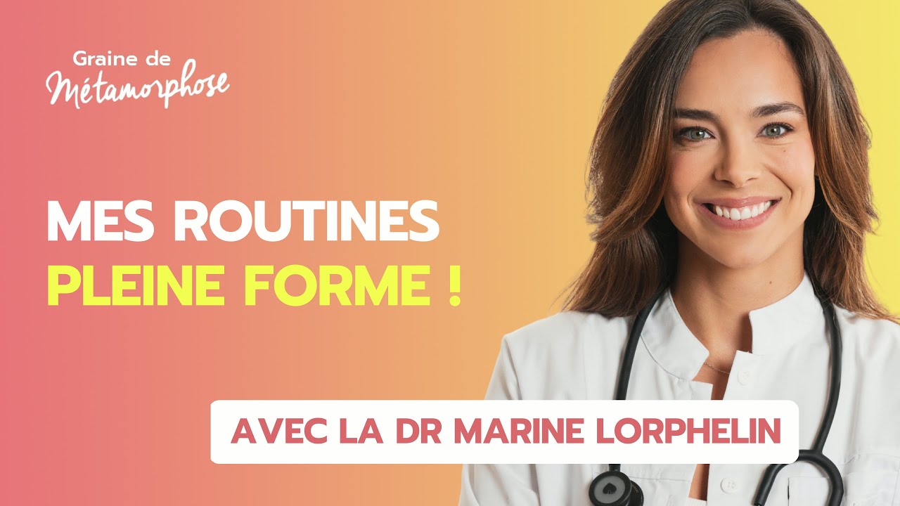 Pleine forme : préserver son capital santé avec la Dr Marine Lorphelin 
