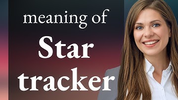 Understanding "Star Tracker": A Guide to Celestial Navigation
