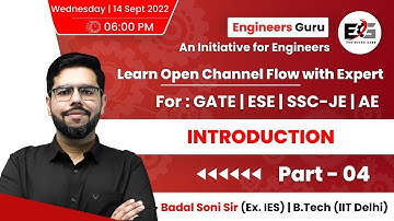 Open Chanel Flow (OCF) Pt.4 Ch.1 Introduction  by Badal Soni Sir (Ex.IES) #engineers_guru #education