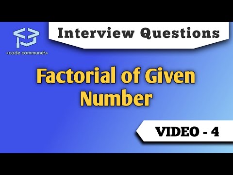Interview Questions: Find the Factorial of Given Number (Program)