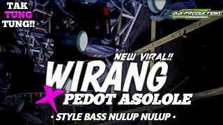 DJ WIRANG X PEDOT ASOLOLE | Viral Tiktok 2023 Style Rodok Koplo Full Bass | OJI PRODUCTIONS