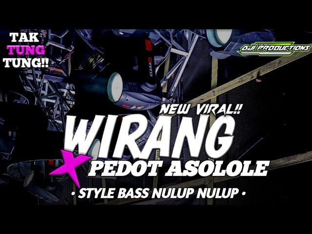 DJ WIRANG X PEDOT ASOLOLE | Viral Tiktok 2023 Style Rodok Koplo Full Bass | OJI PRODUCTIONS class=