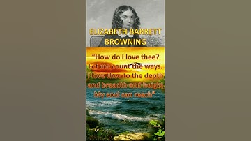 “How do I love thee? Let me count the ways.I love thee to the depth...” - Elizabeth Barrett Browning