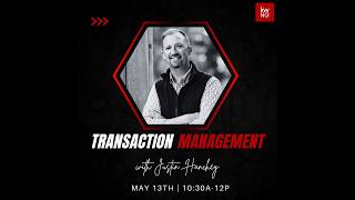 Transaction Management with Justin Hanchey