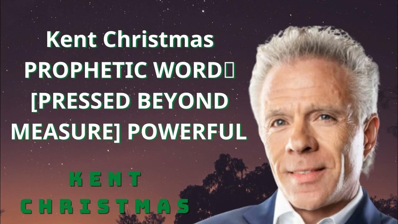 Kent Christmas PROPHETIC WORD🚨[PRESSED BEYOND MEASURE] POWERFUL YouTube