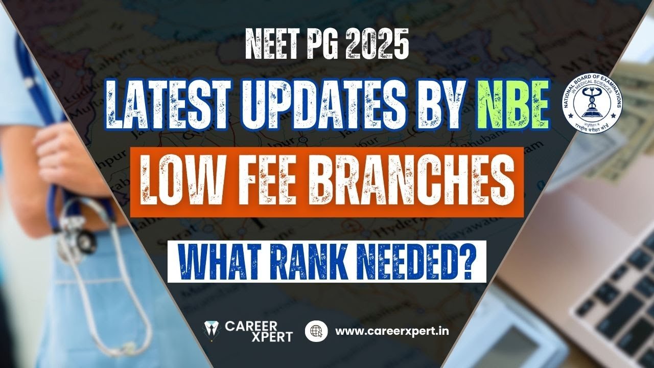NEET PG 2025 Latest Updates by NBE | Required Rank for Low-Budget Branches in State Quotas