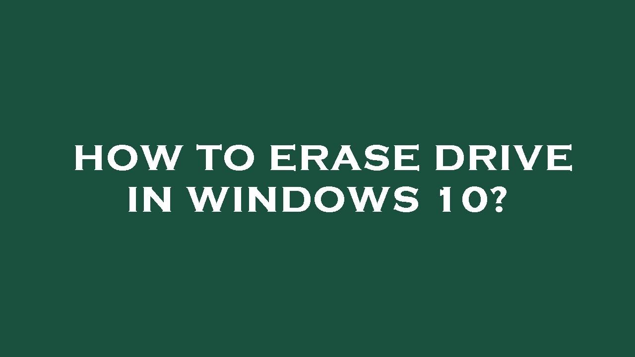 how-to-erase-drive-in-windows-10-youtube