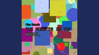 THE MONSTER IN THE WOODS,