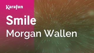 Smile - Morgan Wallen | Karaoke Version | KaraFun