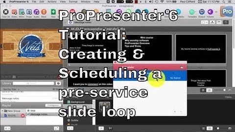 ProPresenter 6 Tutorial:  Creating and scheduling preservice loops
