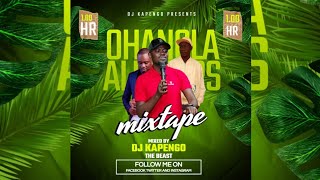 DJ KAPENGO - BEST OF OHANGLA MIX|LATEST OHANGLA SONGS|[Prince Indah,Elly Toto,Jalamo,Odongo Swagg ,]