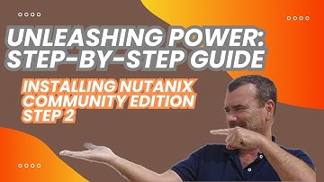 Unleashing Power: Step-by-Step Guide to Installing Nutanix Community Edition STEP 2