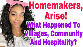 ?The Good Ole Days | Life With Villages, Community & Hospitality Homemakers, Arise Podcast EP:5